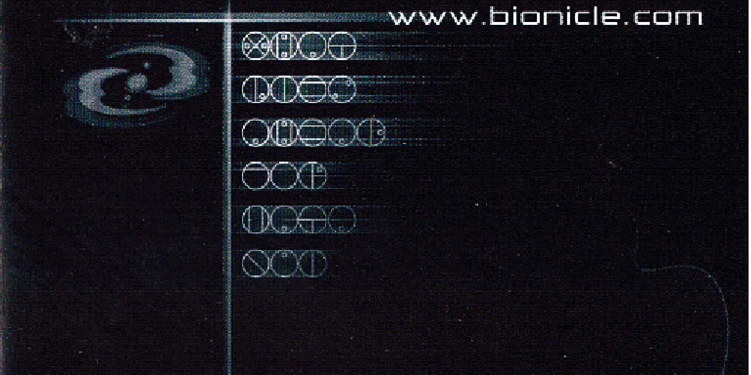 Scan of a pamphlet distributed with the Bionicle Protosquad. Mostly black, the top has the bionicle.com URL, as well as the roundel Bionicle logo. Text in the Bionicle cipher reads 'What lies ahead for Mata Nui.'